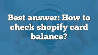 Best answer: How to check shopify card balance?