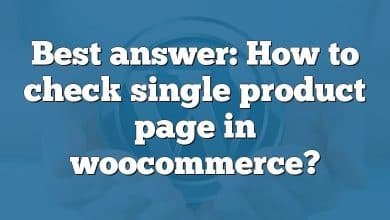 Best answer: How to check single product page in woocommerce?