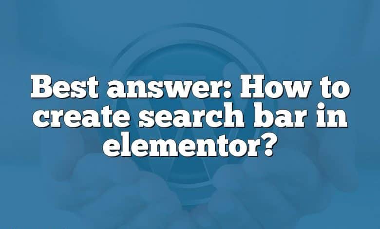 Best answer: How to create search bar in elementor?