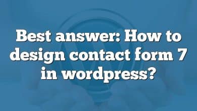 Best answer: How to design contact form 7 in wordpress?