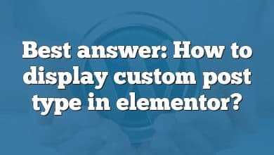 Best answer: How to display custom post type in elementor?