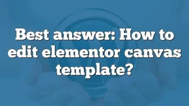 Best answer: How to edit elementor canvas template?