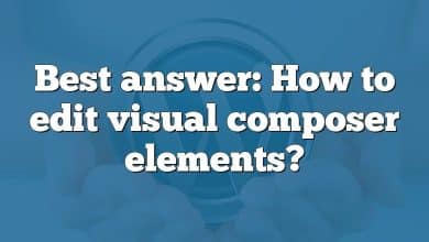 Best answer: How to edit visual composer elements?