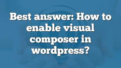 Best answer: How to enable visual composer in wordpress?