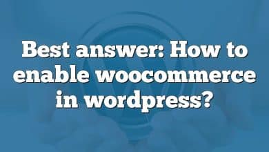 Best answer: How to enable woocommerce in wordpress?