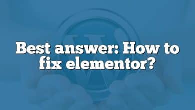 Best answer: How to fix elementor?