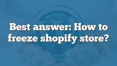 Best answer: How to freeze shopify store?