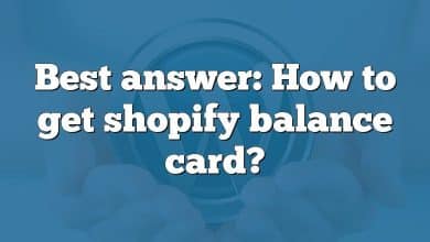 Best answer: How to get shopify balance card?