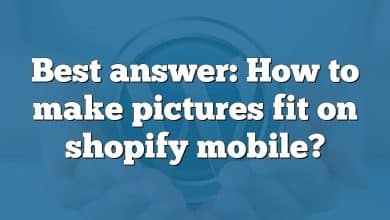 Best answer: How to make pictures fit on shopify mobile?