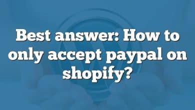 Best answer: How to only accept paypal on shopify?