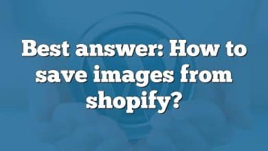 Best answer: How to save images from shopify?