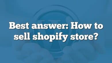 Best answer: How to sell shopify store?