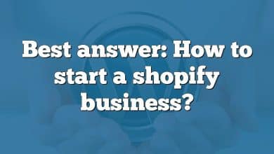 Best answer: How to start a shopify business?