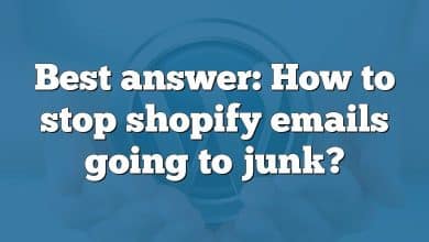 Best answer: How to stop shopify emails going to junk?