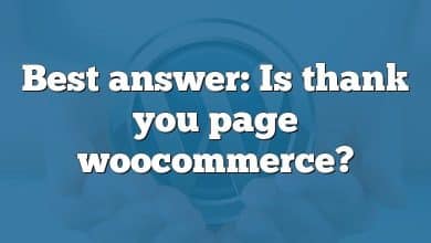 Best answer: Is thank you page woocommerce?