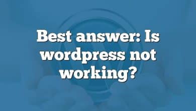 Best answer: Is wordpress not working?