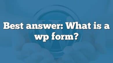 Best answer: What is a wp form?