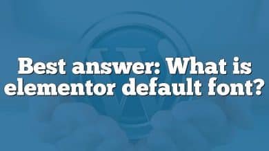 Best answer: What is elementor default font?