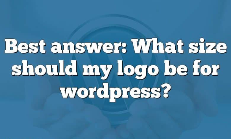 Best answer: What size should my logo be for wordpress?