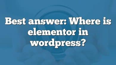 Best answer: Where is elementor in wordpress?