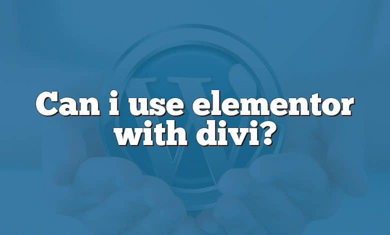 Can i use elementor with divi?