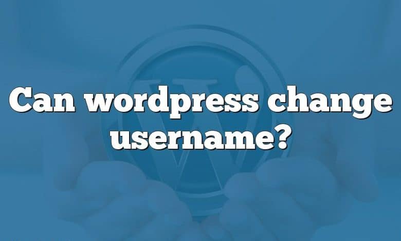 Can wordpress change username?