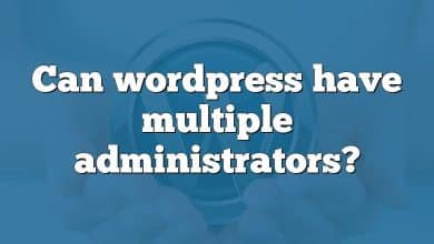 Can wordpress have multiple administrators?