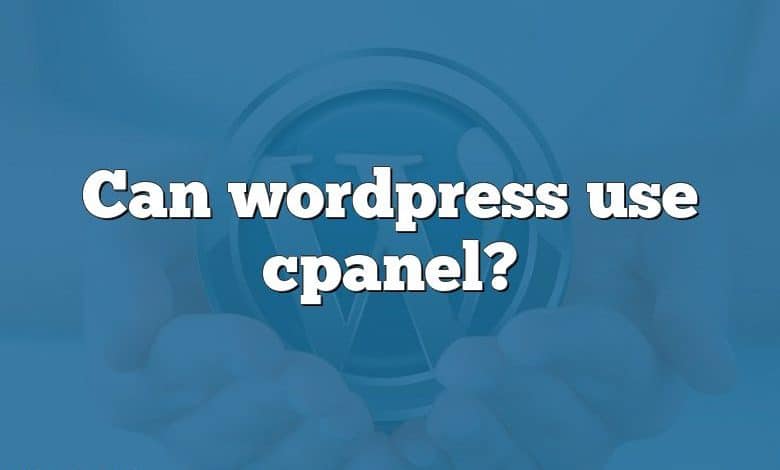 Can wordpress use cpanel?