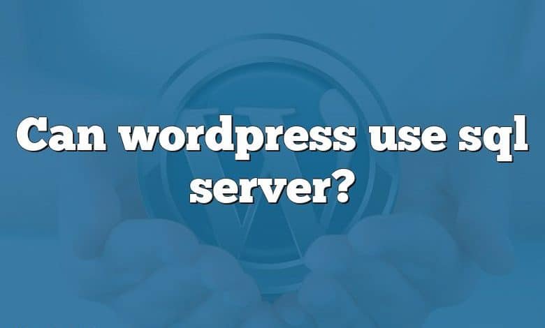 Can wordpress use sql server?