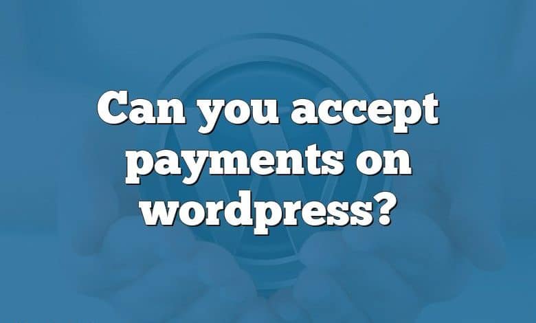 Can you accept payments on wordpress?