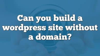 Can you build a wordpress site without a domain?