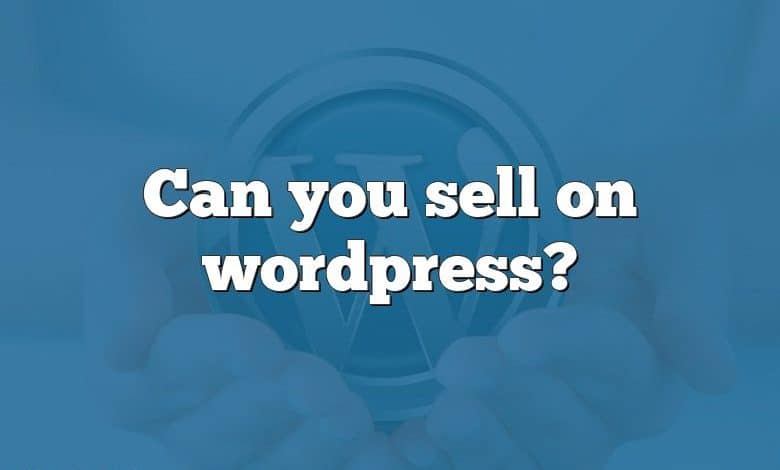 Can you sell on wordpress?