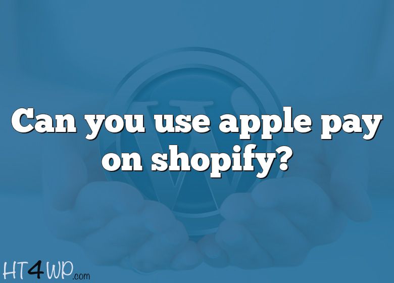 can-you-use-apple-pay-on-shopify