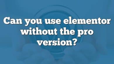 Can you use elementor without the pro version?