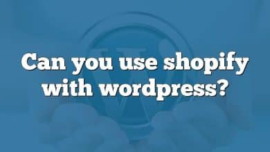 Can you use shopify with wordpress?