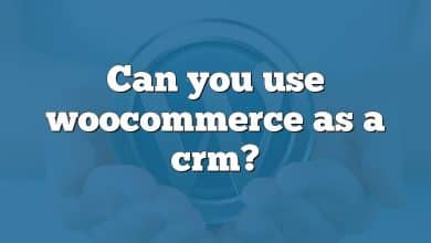 Can you use woocommerce as a crm?