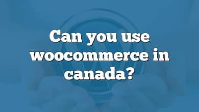 Can you use woocommerce in canada?