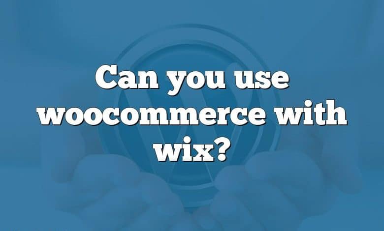 Can you use woocommerce with wix?