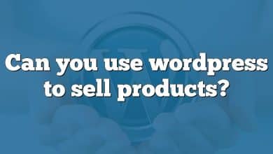 Can you use wordpress to sell products?