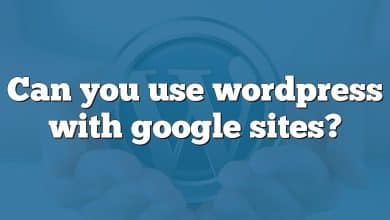 Can you use wordpress with google sites?