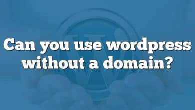 Can you use wordpress without a domain?