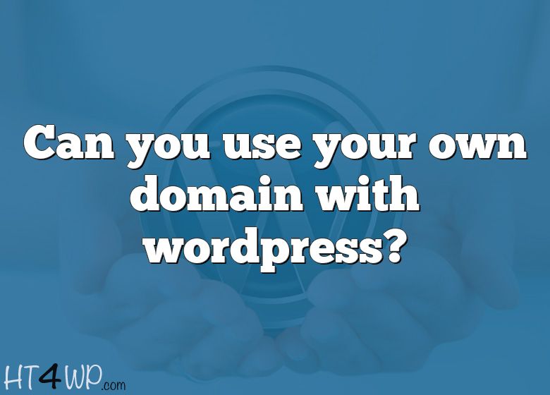 can-you-use-your-own-domain-with-wordpress