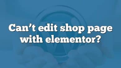 Can’t edit shop page with elementor?