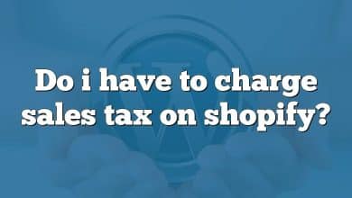 Do i have to charge sales tax on shopify?