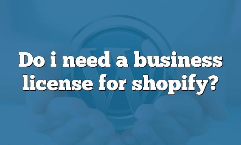 Do i need a business license for shopify?