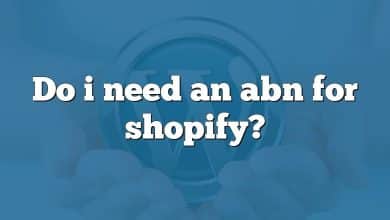 Do i need an abn for shopify?