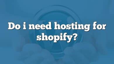 Do i need hosting for shopify?