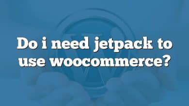 Do i need jetpack to use woocommerce?