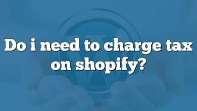 Do i need to charge tax on shopify?