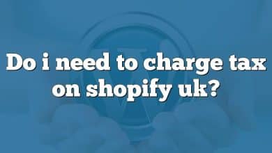 Do i need to charge tax on shopify uk?